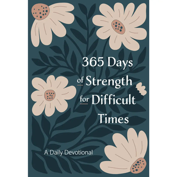 365 Days of Strength For Difficult Times (Devotional) New!