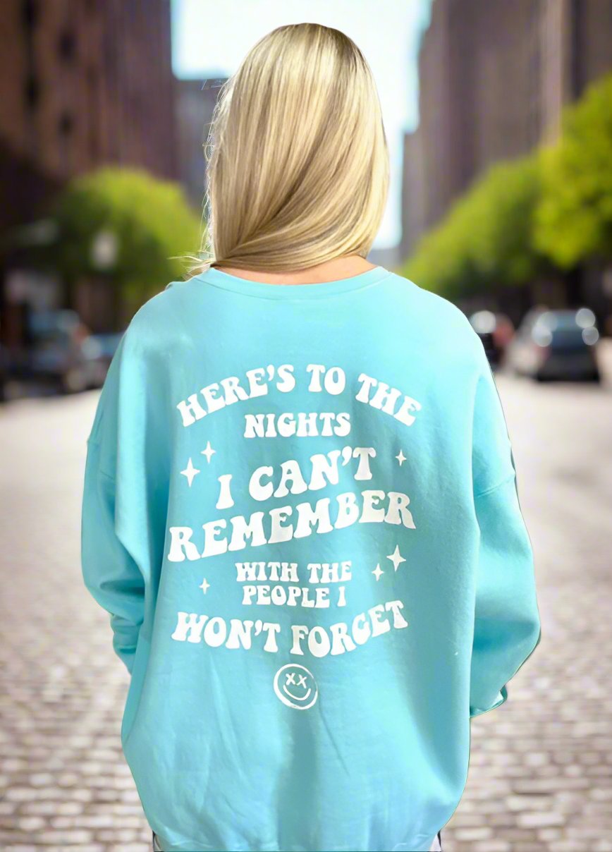 Here’s To The Nights Sweatshirt