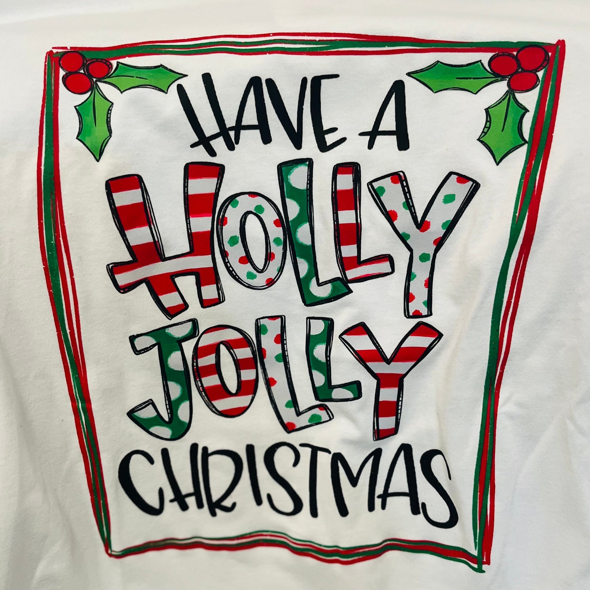 Christmas Tees Have a Holly Jolly Holiday Top