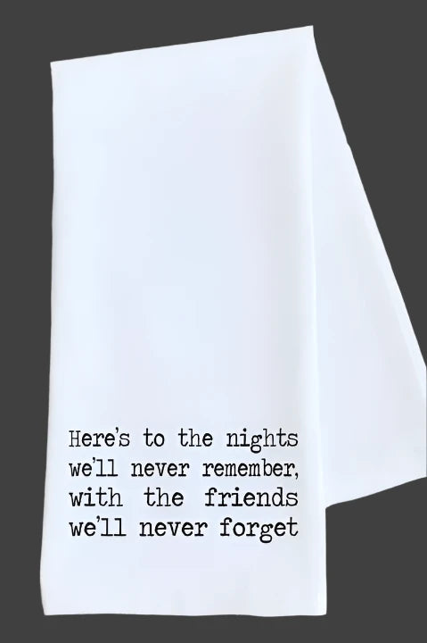 Here's To the Nights - Tea Towel