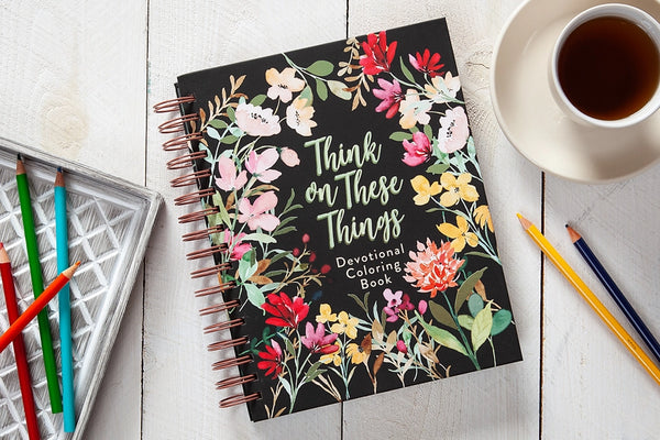 Think On These Things (Devotional Coloring Book)