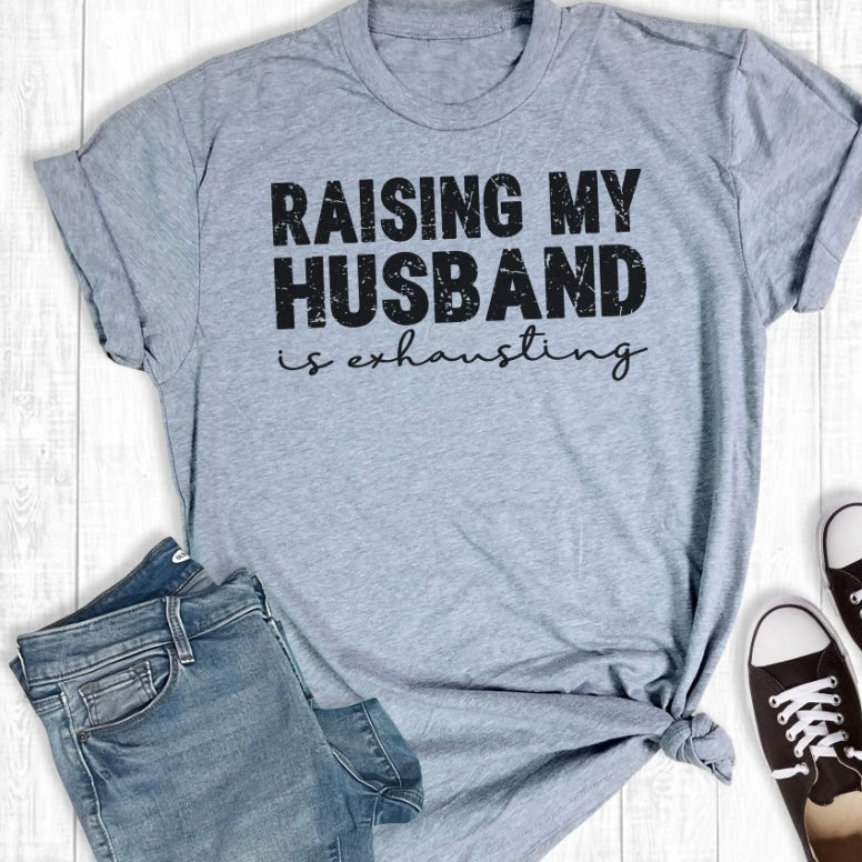 Raising My Husband Tee