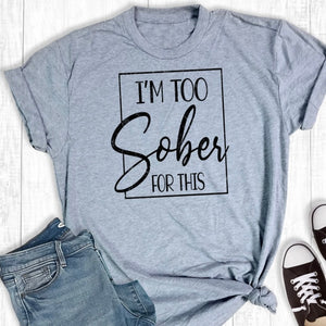 I’m Too Sober Tee