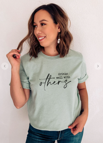 Drinks Well With Others T-Shirt